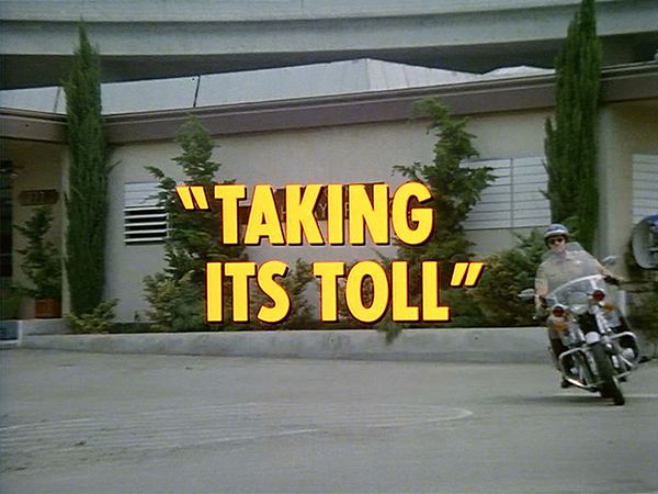 Taking Its Toll CHiPs Wiki Taking Its Toll CHiPs Wiki
